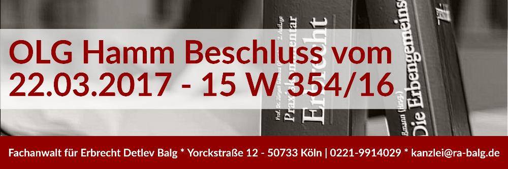 Erbrecht: Erbschein Erbausschlagung Grundbuch - Beschluss des OLG Hamm vom 22-03-2017 - Rechtsanwalt und Fachanwalt Erbrecht - Köln | Kanzlei Balg und Willerscheid