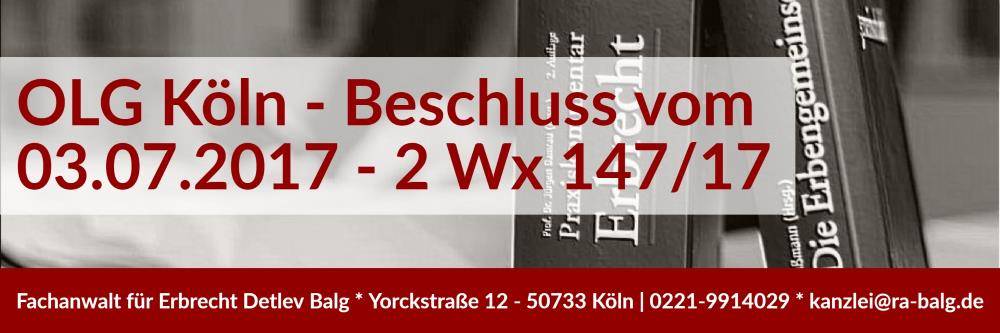 Erbrecht: Erbvertrag Rücktritt Untreue | Die Untreue des Vertragspartners eines Erbvertrages berechtigt nicht zum Rücktritt vom Erbvertrag | Rechtsanwalt und Fachanwalt für Erbrecht - Köln Nippes | Kanzlei Balg und Willerscheid | Beschluss des OLG Köln vom 03.07.2017 - Aktenzeichen: 2 Wx 147/17
